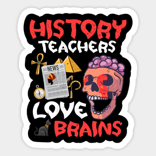 History Teachers  Love Brains Halloween Teachers Teaching Sticker
